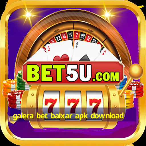 galera bet baixar apk download